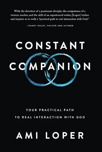 Constant Companion: Your Practical Path to Real Interaction with God