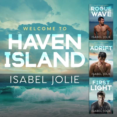 The Haven Island Series Complete Box Set: Rogue Wave, Adrift & First Light