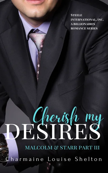 Cherish My Desires: Malcolm & Starr Part III