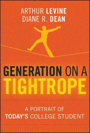 Generation on a Tightrope: A Portrait of Today's College Student