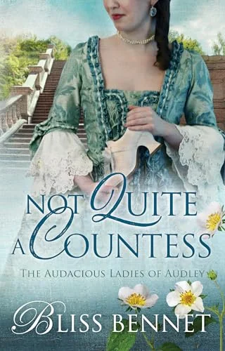 Not Quite a Countess: An Arranged Marriage Rake Hero Georgian Regency Romance (Audacious Ladies of Audley Book 1)