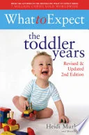 What to Expect: The Toddler Years 2nd Edition
