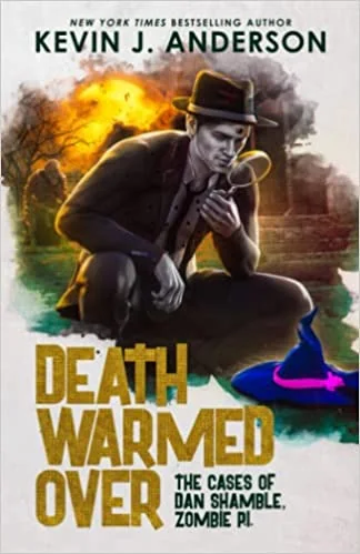 Death Warmed Over: Dan Shamble, Zombie P.I.
