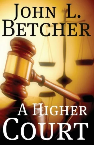 A Higher Court: One Man's Search for the Truth of God's Existence