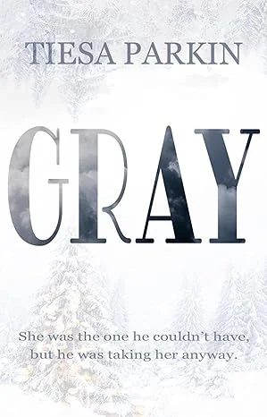 Gray: A forbidden, dad’s best friend, age gap romance