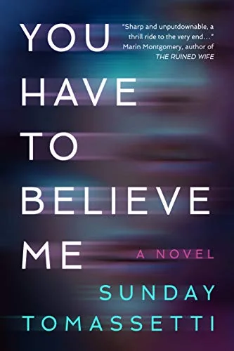 You Have to Believe Me