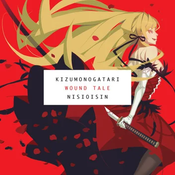 KIZUMONOGATARI: Wound Tale (Light Novel)