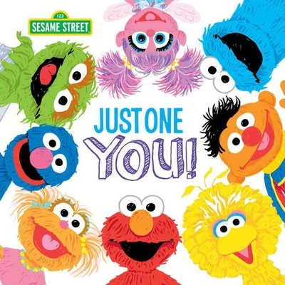 Just One You!: A Celebration Story About Your Special Child with Elmo, Cookie Monster, and More, Perfect for Graduation!