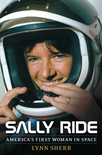 Sally Ride: America's First Woman in Space