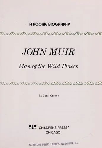 John Muir, man of the wild places