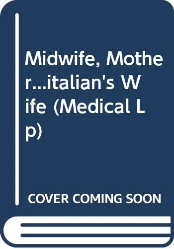 Midwife, Mother...italian's Wife