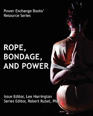 Ropes, Bondage, and Power: Power Exchange Books' Resource Series