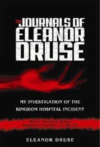 The Journals of Eleanor Druse: My Investigation of the Kingdom Hospital Incident