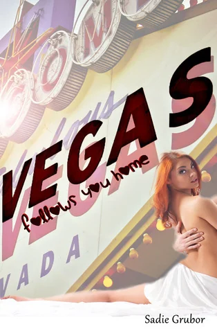 Vegas follows you home