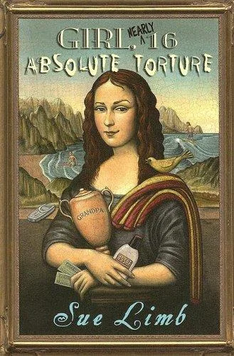 Girl, (Nearly) 16: Absolute Torture
