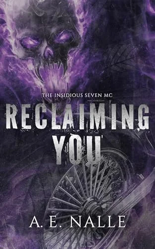 Reclaiming You: The Insidious Seven MC, Book One