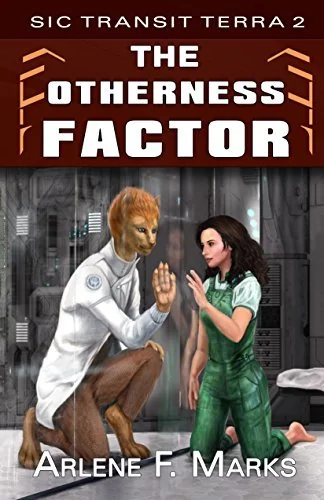 The Otherness Factor: Sic Transit Terra Book 2