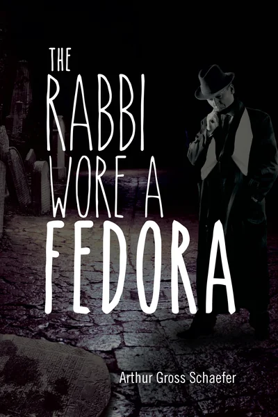 The Rabbi Wore a Fedora