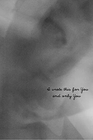 I Wrote This for You and Only You