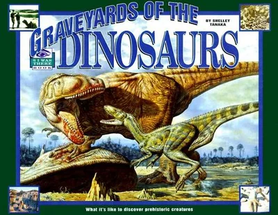 Graveyards of the Dinosaurs