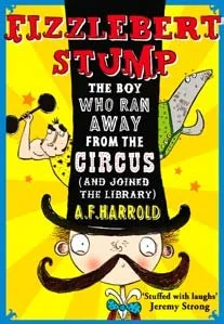 Fizzlebert Stump: The Boy Who Ran Away from the Circus