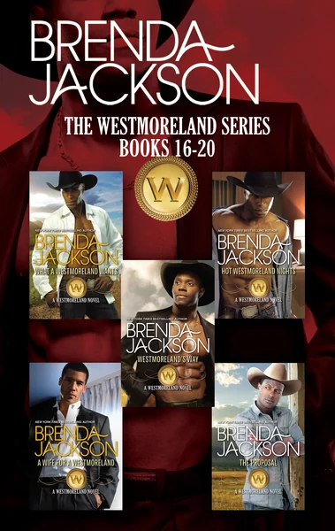 Westmoreland Series: Westmoreland's Way / Hot Westmoreland Nights / What a Westmoreland Wants / A Wife for a Westmoreland / The Proposal