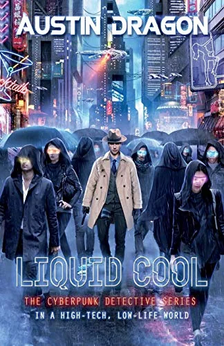 Liquid Cool: The Cyberpunk Detective Series
