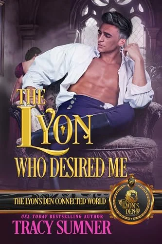 The Lyon Who Desired Me: The Lyon's Den Connected World