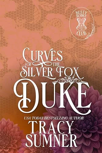 Curves for the Silver Fox Duke: Busty Bodice Club Book 3