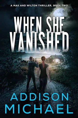 When She Vanished (A Mak and Wilton Thriller series Book 2)