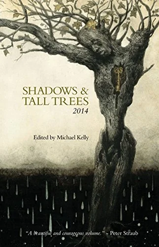 Shadows & Tall Trees, Issue 6, Spring 2014