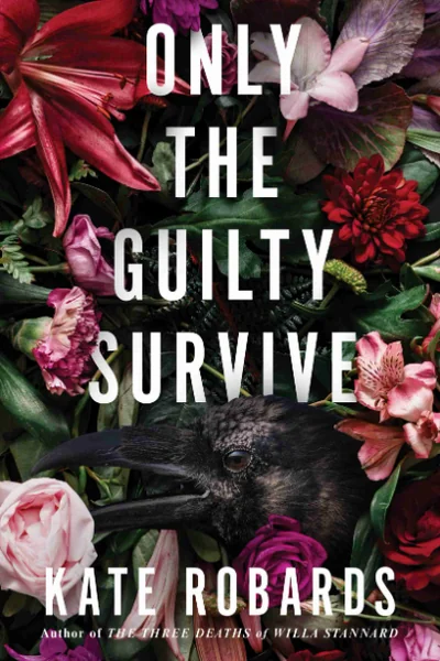 Only the Guilty Survive: A Thriller