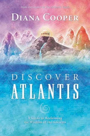Discover Atlantis: A Guide to Reclaiming the Wisdom of the Ancients