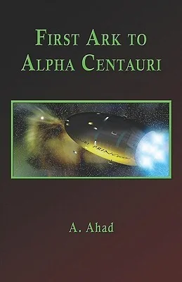 First Ark to Alpha Centauri