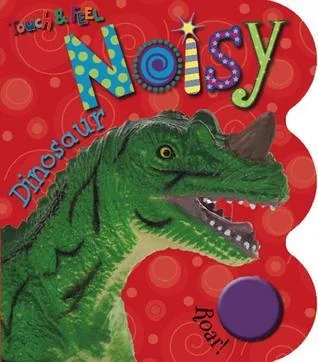Touch & Feel Noisy Dinosaurs