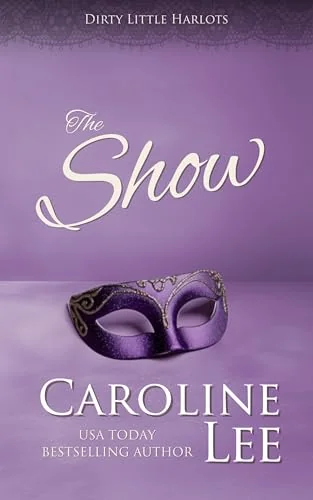 The Show (Dirty Little Harlots Book 3)