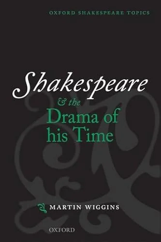 Shakespeare and the Drama of His Time