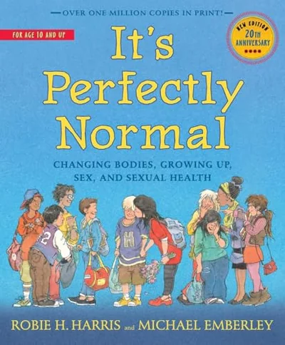 It's Perfectly Normal: Changing Bodies, Growing Up, Sex, and Sexual Health