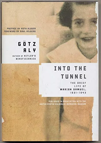 Into the Tunnel: The Brief Life of Marion Samuel, 1931-1943