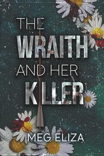 The Wraith & Her Killer : A Dark Romance Novella