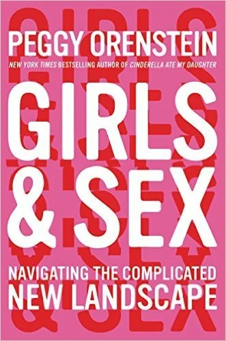 Girls and Sex: Navigating the Complicated New Landscape