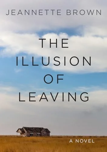 The Illusion of Leaving: A Novel