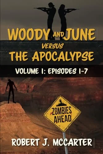 Woody and June versus the Apocalypse: Volume 1: Episodes 1-7