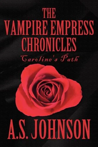 The Vampire Empress Chronicles: Caroline's Path