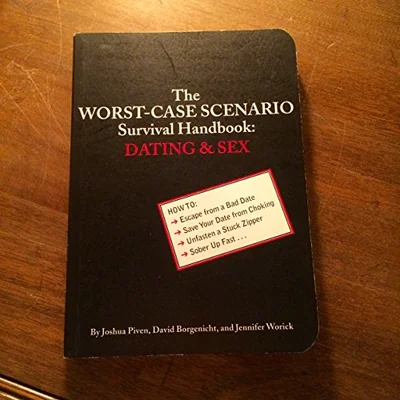 The Worst-Case Scenario Survival Handbook: Dating & Sex