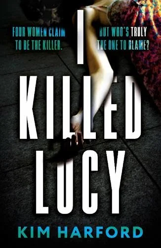 The Book Guild Ltd I Killed Lucy.