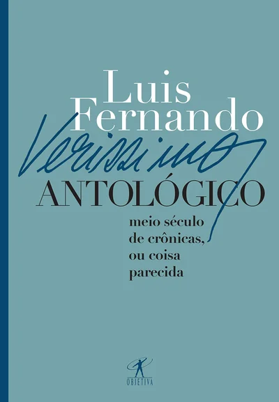 Verissimo antológico: Meio século de crônicas, ou coisa parecida