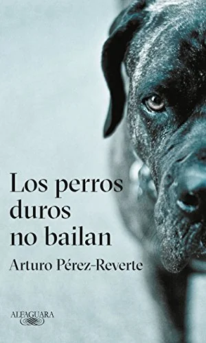 Los perros duros no bailan