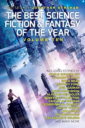 The Best Science Fiction & Fantasy of the Year, Volume Ten