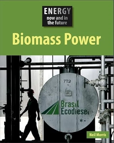 Energy Now and In the Future: Biomass Power.